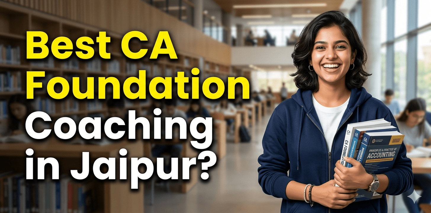Best CA Foundation Coaching in Jaipur